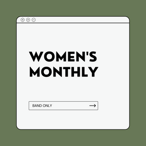 Women's Monthly Band ONLY